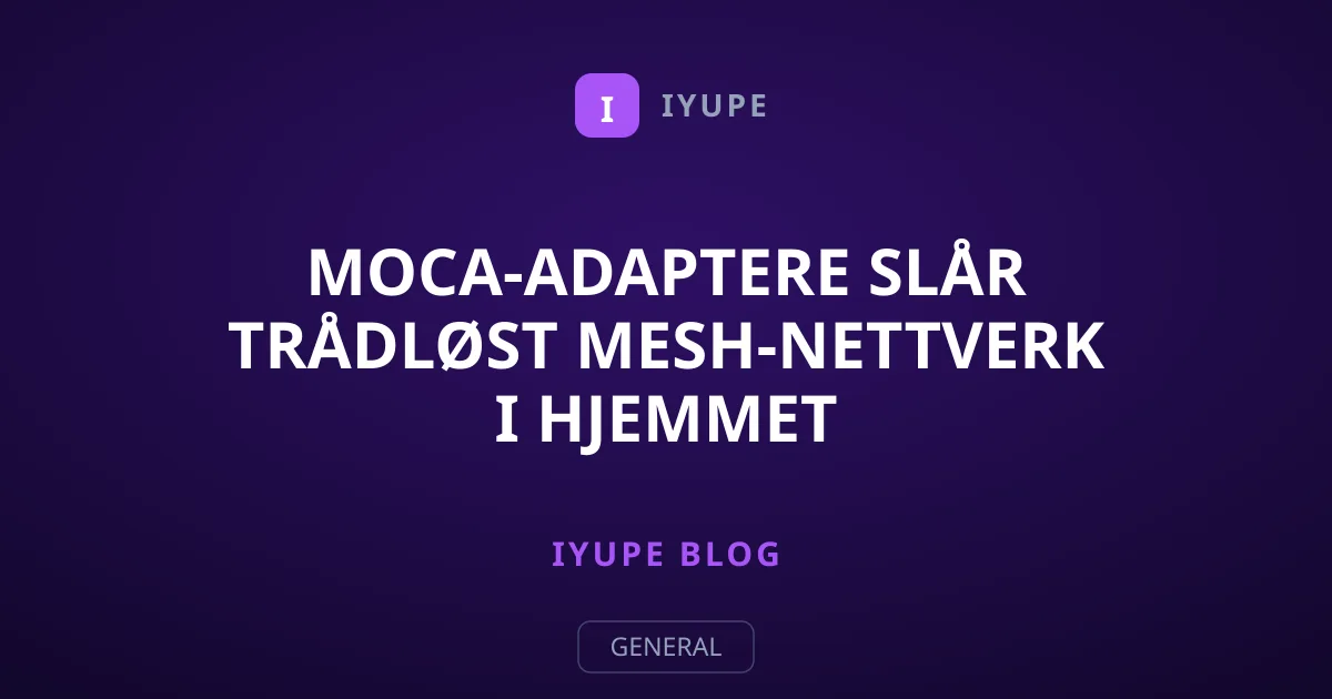 MoCA-adaptere slår trådløst mesh-nettverk i hjemmet